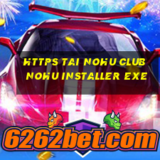 https tai nohu club nohu installer exe