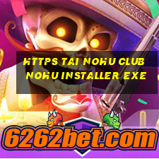 https tai nohu club nohu installer exe